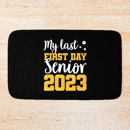 My Last First Day Senior 2023 Back To School Class Bath Mats