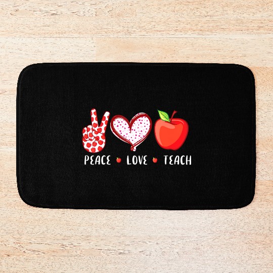 Peace Love Teach back to school teacher Bath Mats