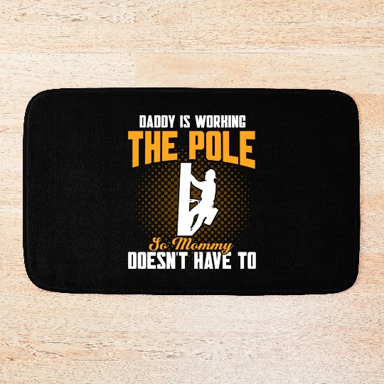 Daddy Is Working The Pole Electrician Lineman Bath Mats