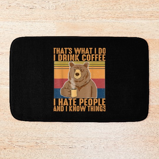 That s What I Do I Drink Coffee I Hate People Bath Mats