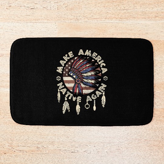 Make America Native Again Indigenous Peoples Day Bath Mats