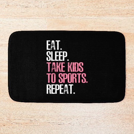 Mother'S Day Eat Sleep Take To Sports Repeat Bath Mats