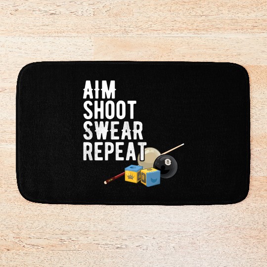 Aim Shoot Swear Repeat - Pool Player - Hall Shark Bath Mats