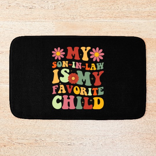 My Son In Law Is My Favorite Child Funny Family Bath Mats