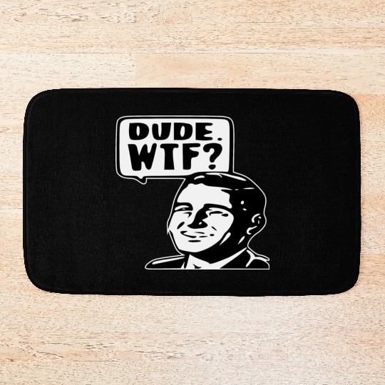 Dude WTF ©WhiteTigerLLC.Com LIKE US ON FACEBOOK Bath Mats