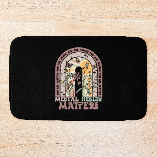 Mental Health Matters You Matter Mental Health Bath Mats