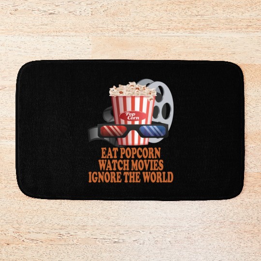 Eat Popcorn Watch Movies Ignore The World Bath Mats
