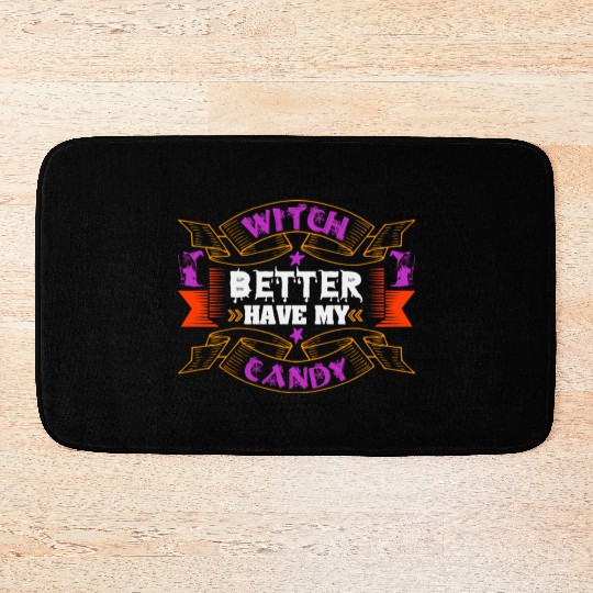 Witch Better Have My Candy Bath Mats