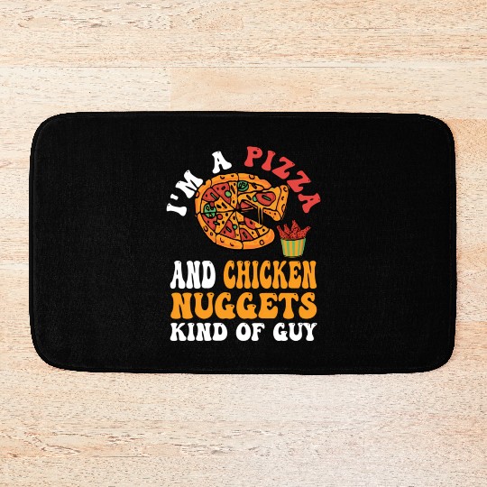 I'M A Pizza And Chicken Nuggets Kind Of Guy Bath Mats