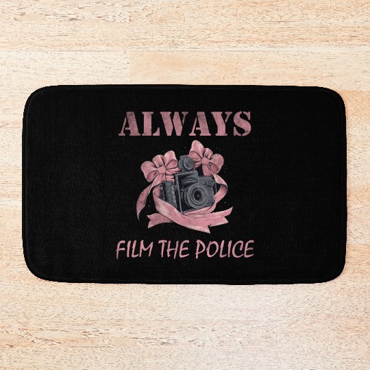 Always film the police pink camera Bath Mats