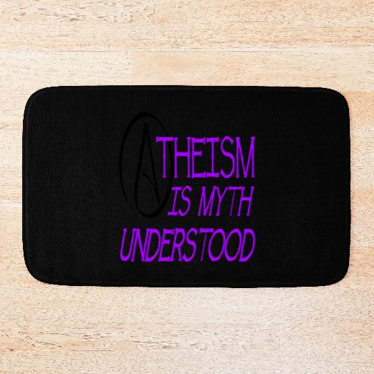 Atheism Is Myth Understood Philosophical Debate Bath Mats