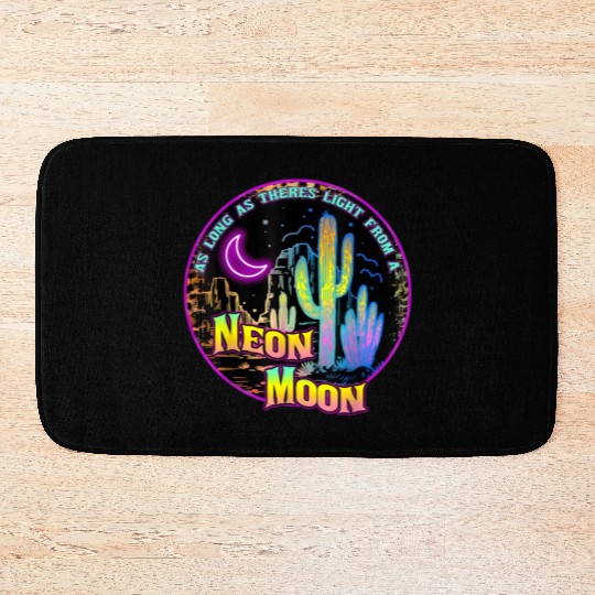 As Long As Theres Light From A Neon Moon Country Bath Mats