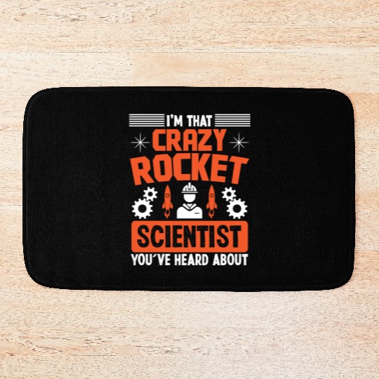 Aerospace engineer crazy rocket scientist rocket Bath Mats