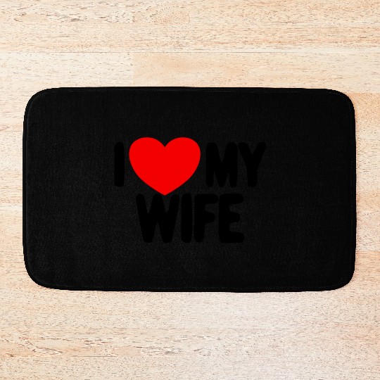 I Love My Wife Red Heart Husband I Love My Wife Bath Mats