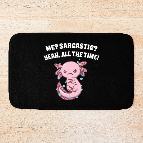 Me Sarcastic Yeah All the Time Funny Nerd Humor We Bath Mats