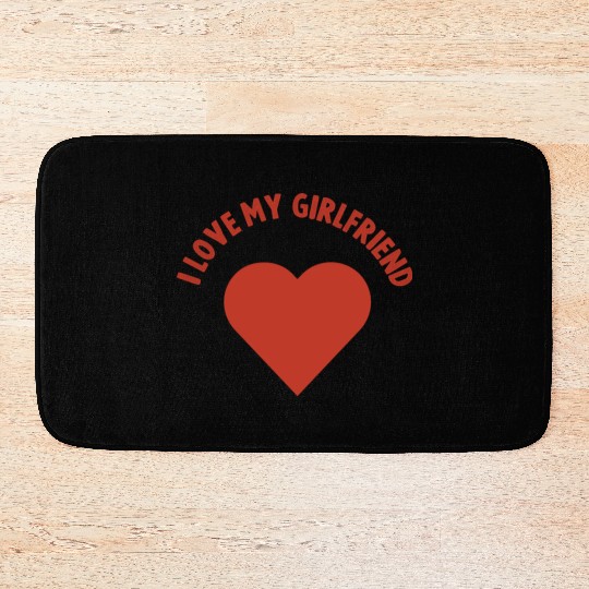 I Love my Girlfriend Bath Mats