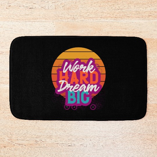 Dream Big, Work Hard Bath Mats
