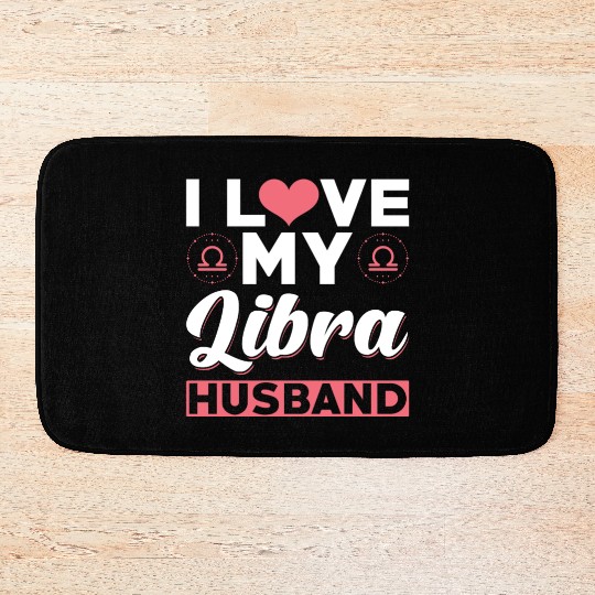 I love my Libra Husband Bath Mats