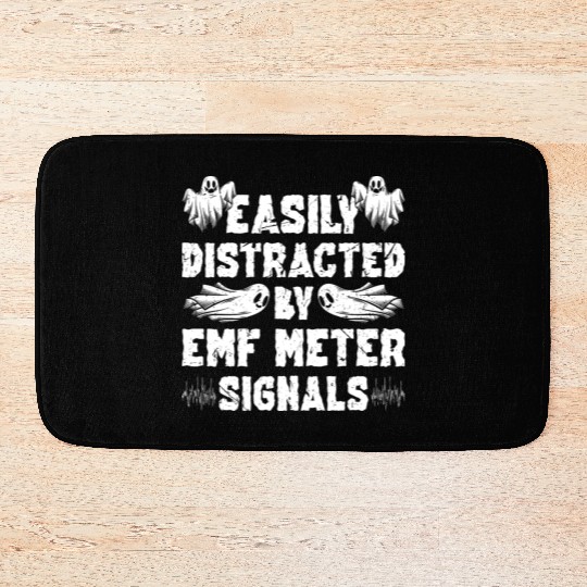 Easily Distracted EMF Meter Signals Ghost Hunting Bath Mats