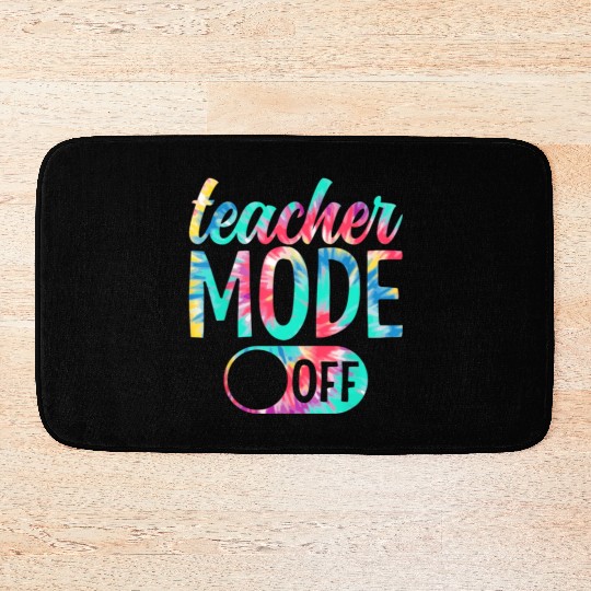 Last Day of School teacher mode off Teacher Bath Mats