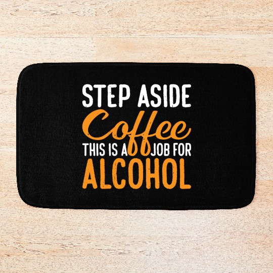 Step Aside Coffee, This Is A Job For Alcohol 3 Bath Mats