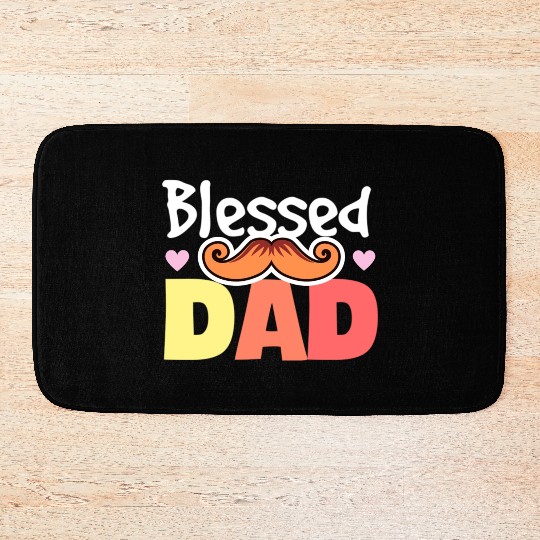 Blessed dad - Father's day gift Bath Mats