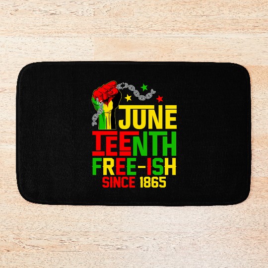 Juneteenth Free-Ish Since 1865 Celebrate Black Fre Bath Mats