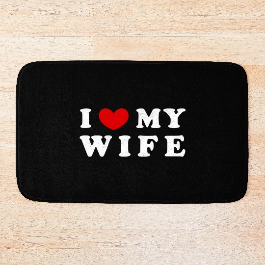 I He My Wife I Love My Wife Bath Mats