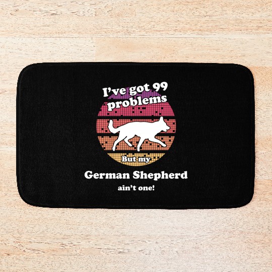99 Problems But Dog Ain'T One Ger Bath Mats
