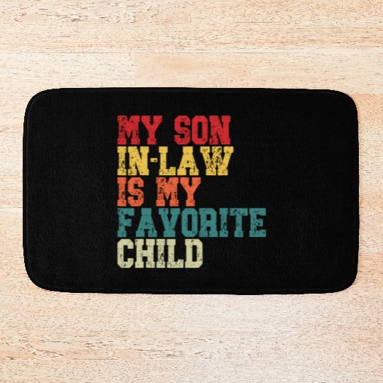 My Son In Law Is My Favorite Child Retro Family Bath Mats