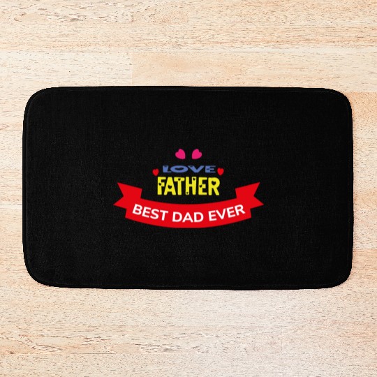 Love Father Best Dad Ever Bath Mats