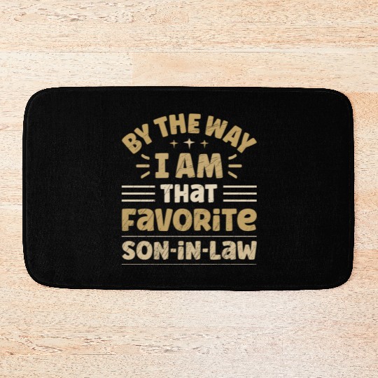 By The Way I Am That Favorite Son In Law Bath Mats