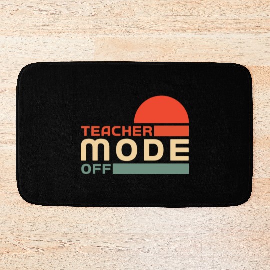 Funny Teacher Mode Off Summer Vacation Bath Mats