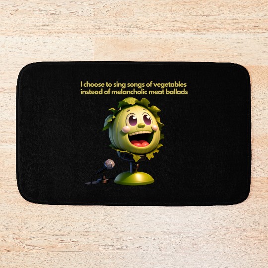 I prefer to sing songs of vegetables.Vegan Fashion Bath Mats