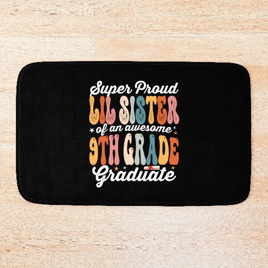 Super Proud Lil Sister Of An Awesome 9Th Grade Bath Mats