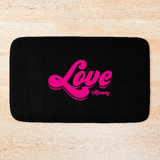 I Love Mommy Vintage Typography Mothers Day Mom Bath Mats