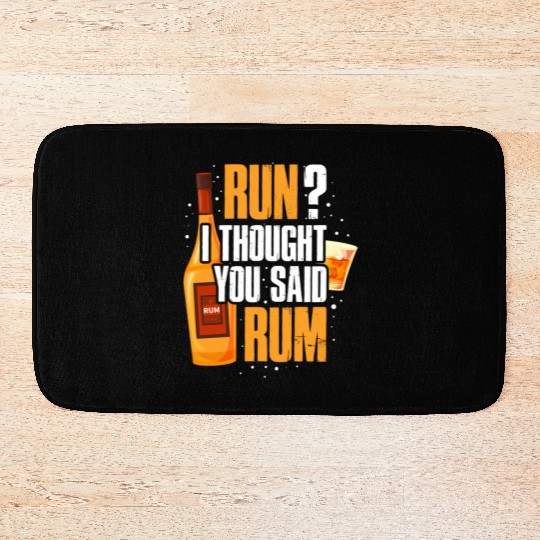 Run I Thought You Said Rum Bath Mats