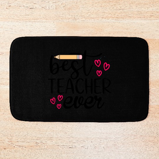 Best teacher ever Bath Mats