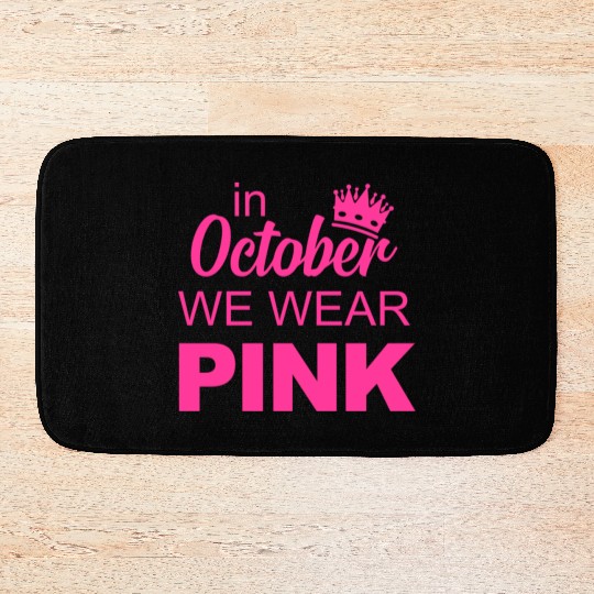 In October We Wear Pink Breast Cancer Awareness Bath Mats