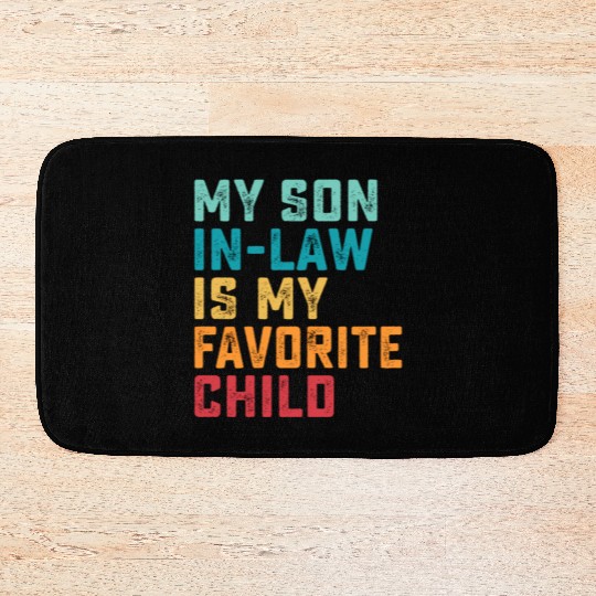 My Son In Law Is My Favorite Child Retro Family Hu Bath Mats