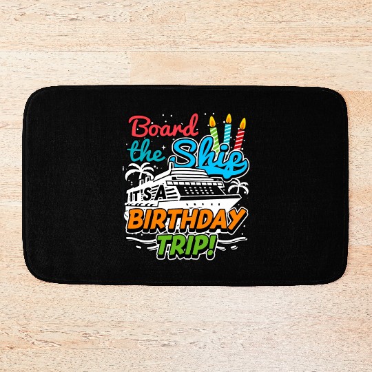 Board The Ship It'S A Trip Ship Cruise Bath Mats