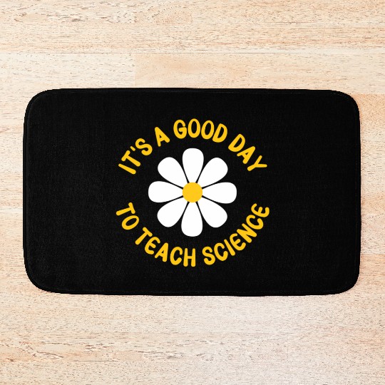 It'S A Day To Teach Science Teacher Appreciation D Bath Mats