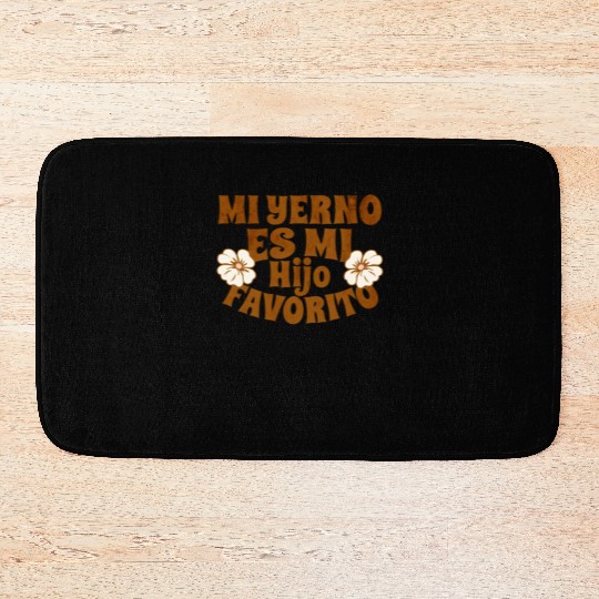 My Son-In-Law Is Favorite Child Mi Yerno Es Mi Bath Mats
