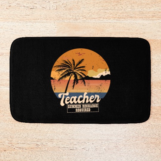 Funny Last Day Of School Teacher Summer Recharge Bath Mats