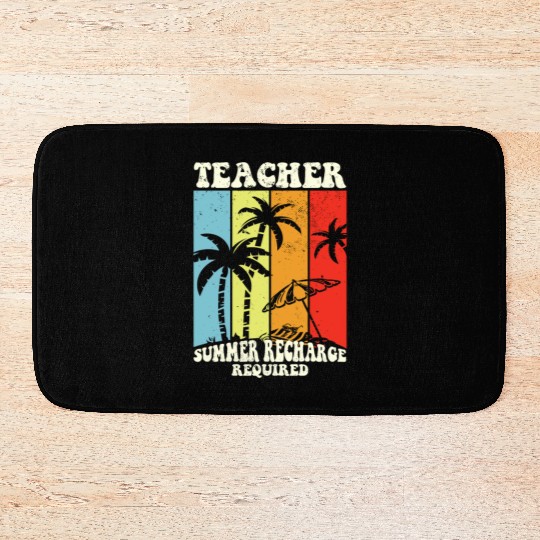 Last Day Of School Teacher Summer Recharge Bath Mats