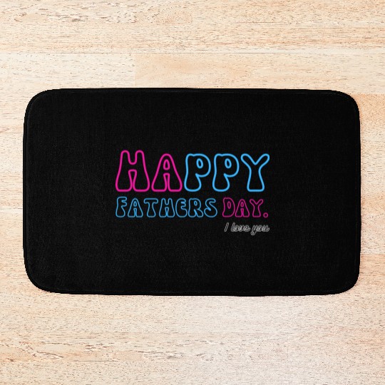 Happy Fathers Day i love you dad Heart Daddy funny Bath Mats