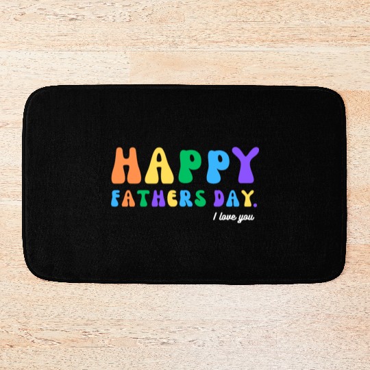 Happy Fathers Day i love you dad Heart Daddy funny Bath Mats