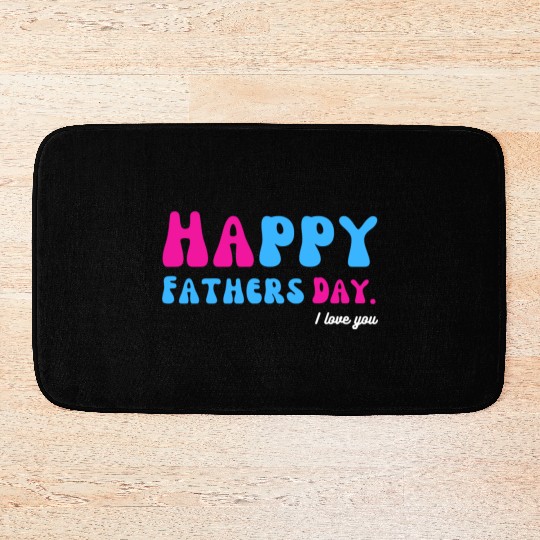 Happy Fathers Day i love you dad Heart Daddy funny Bath Mats