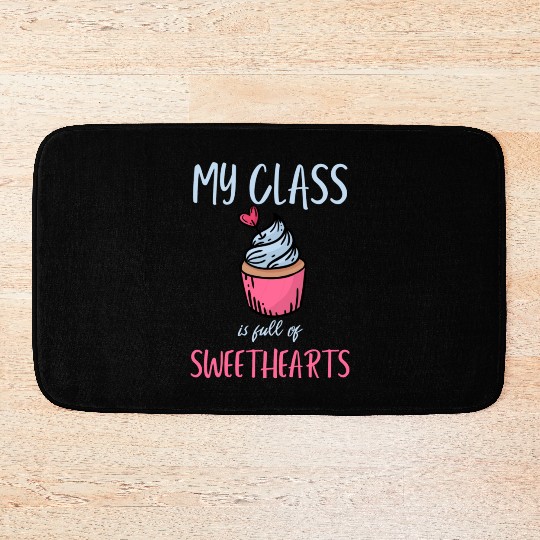 My Class Is Full Of Sweethearts School Teacher Bath Mats