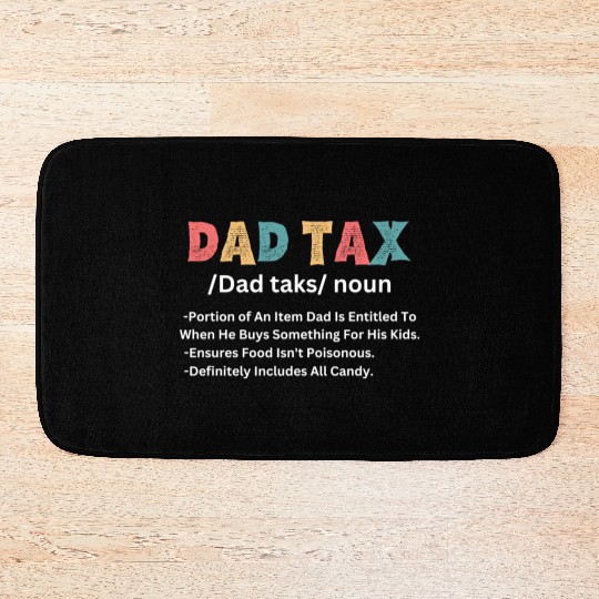 Funny Dad Tax Definition Bath Mats